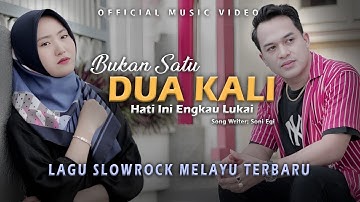 LAGU SLOWROCK GALAU TERBARU❗SONI EGI - BUKAN HANYA SATU DUA KALI [OFFICIAL MUSIC VIDEO]