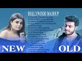 OLD VS NEW BOLLYWOOD MASHUP-HINDI ROMANTIC MASHUP SONGS 2019-INDIAN MASHUP 2019
