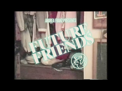 Andrea Franz - Future Friends (Video Oficial)