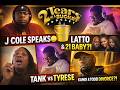 J Cole Speaks, Jay Interview, Latto &amp; 21, Tank vs Tyrese &amp; more!