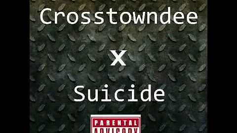 Crosstowndee - Suicide Promotion Video