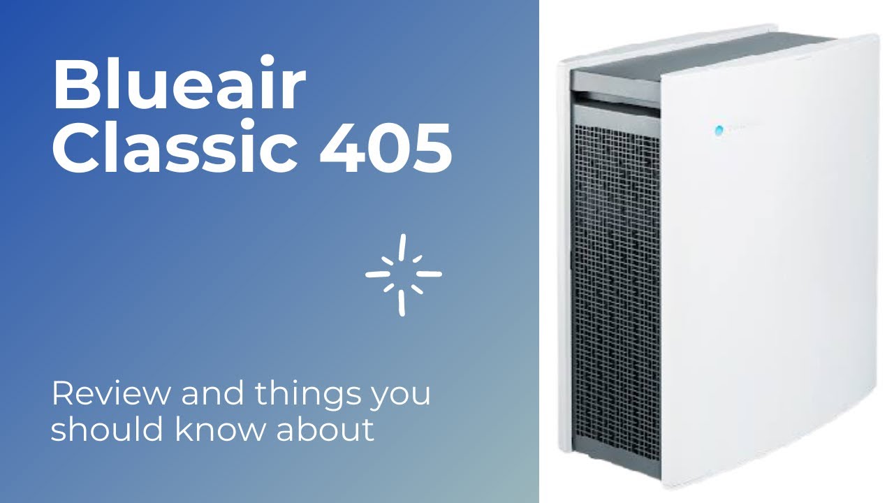 Blueair Classic 405 Air Purifier Review - YouTube