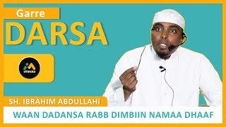 Waan Dadansa Rabb Dimbiin Namaa Dhaaf | Sh. Ibrahim Abdullahi