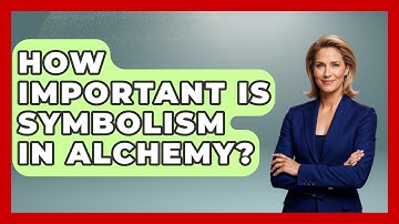 How Important Is Symbolism In Alchemy? - Exploring Ancient Myths