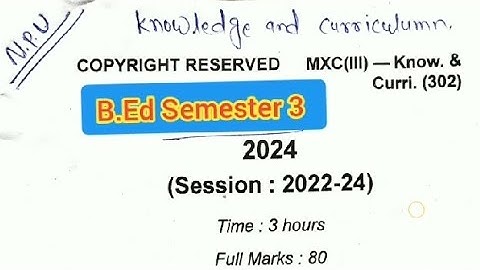 B.Ed Semester 3 KNOWLEDGE AND CURRICULUM T-302 #2024 #question #npu #university #medininagar #palamu