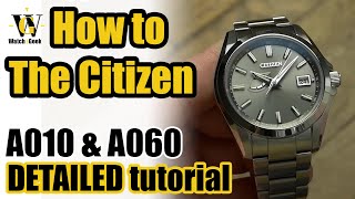 The Citizen A010 & A060 DETAILED tutorial  How to set up and adjust the time, date, month, year