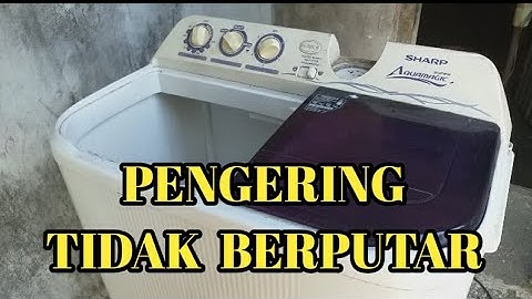 Mesin cuci sharp 2 tabung pengering tidak berputar