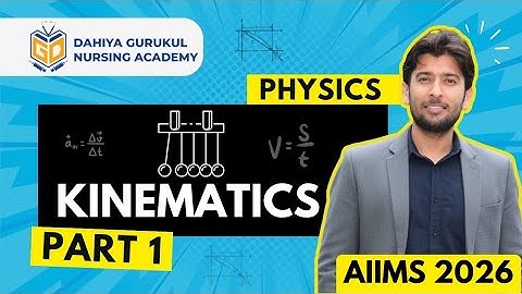 KINEMATICS (PART-1) || AIIMS BSc NURSING ENTRANCE || PHYSICS
