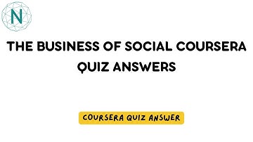 The Business of Social Coursera Quiz Answers | Networking Funda