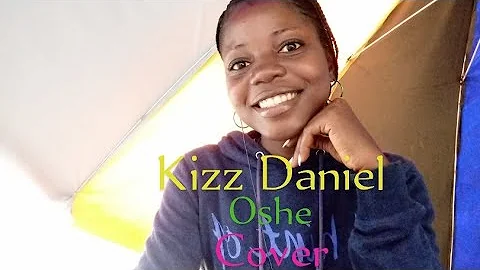 Kizz Daniel - Oshe ft The Cavemen (Cover)