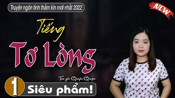[SIÊU PHẨM ] Truyện ngắn cực hau TIẾNG TƠ LÒNG #mcthanhmai Mới nhất 2022