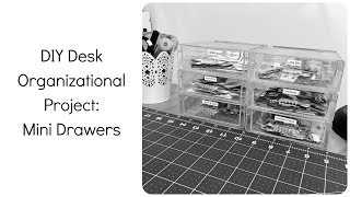 DIY Project | Desk Organizational Project: Mini Drawers