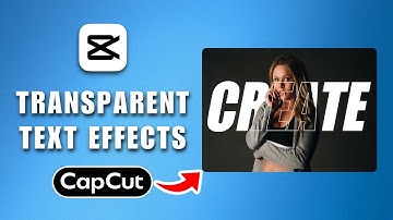 How To Create Stunning Transparent Text Effects In Capcut PC 2025