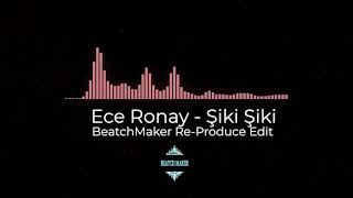 Ece Ronay - Şiki Şiki (BeatchMaker Re-Produce Remix) Resimi