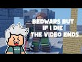 Bedwars but if I lose the video ends |ROBLOX|