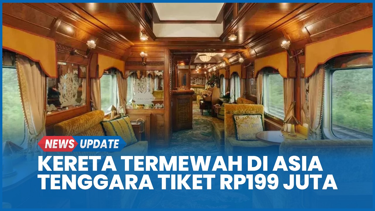 Mengintip Kereta Termewah di Asia Tenggara, Tiketnya Rp199 Juta