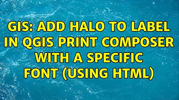GIS: Add halo to label in QGIS print composer with a specific font (using HTML)