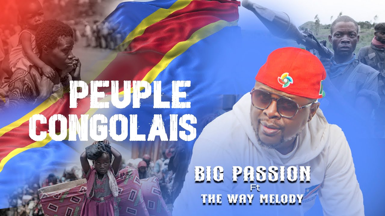Peuple Congolais (Official Video) Big Passion ft The Way Melody