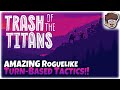 Amazing new turnbased tactics roguelike  lets try trash of the titans