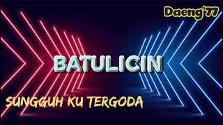 BATULICIN Dj Terlalu Sadis Lirik_Muhyar Chornela