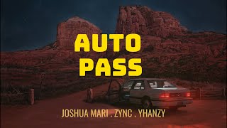 AUTO PASS - Joshua Mari, Zync & Yhanzy | (Lyric Video)