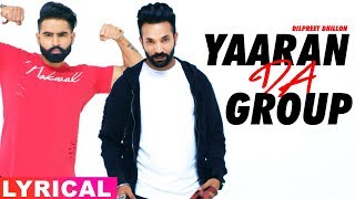 Yaaran Da Group (Lyrical Video) | Dilpreet Dhillon | Parmish Verma | Desi Crew | Latest Songs 2019