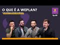 O que  a weplan ismael diego e renan weplancast 69