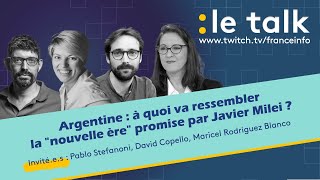 LE TALK : Argentine, à quoi va ressemble la 