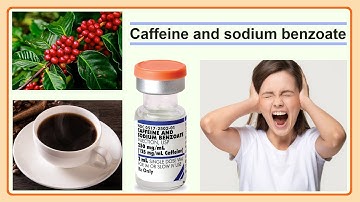 caffeine and sodium benzoate