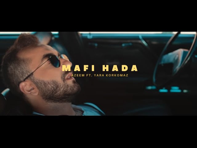 Azeem ft. Yara Korkomaz - Mafi Hada (Official Music Video) - عظيم و يارا قرقماز - مافي حدا class=