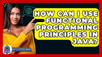 How Can I Use Functional Programming Principles In Java? - Next LVL Programming