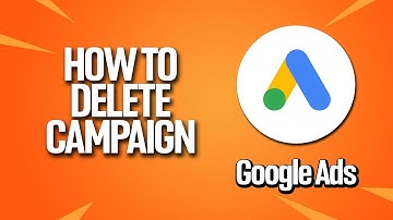 How To Delete Google Ads Campaign Tutorial
