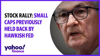 Stock rally: Small caps previously held back by hawkish Fed