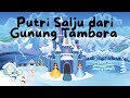Putri Salju dari Gunung Tambora | Dongeng Anak Bahasa Indonesia | Cerita Rakyat Nusantara