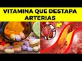 Este es la mejor vitamina para limpiar tus arteriasde forma natural