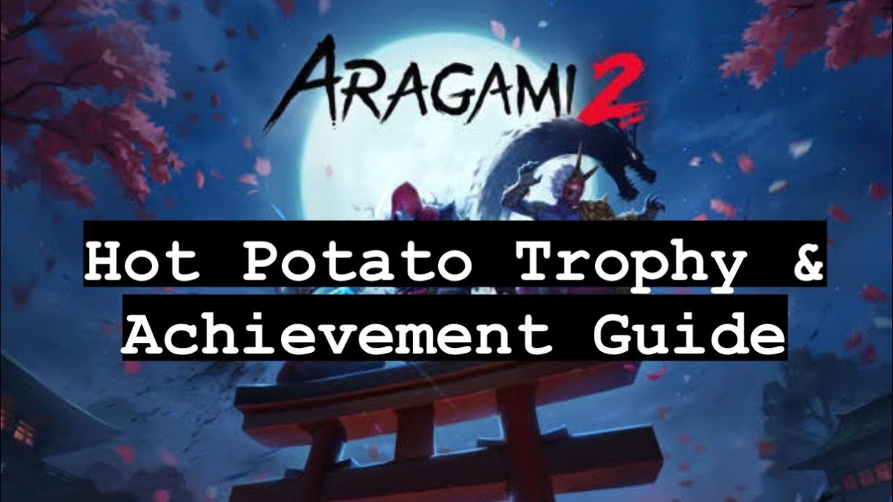 Hot Potato Trophy/Achievement Guide - Aragami 2
