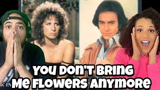 First Time Hearing Barbra Streisand And Neil Diamond  You Dont Bring Me Flowers Anymore Reaction
