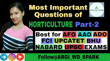 Horticulture - Most important questions(PART 2)Best for AAO ADO AFO UPCATET BHU FCI ICAR-NET JRF SRF