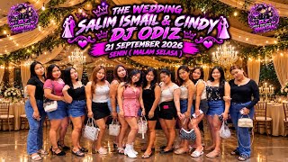 THE WEDDING SALIM ISMAIL & CINDY – DJ ODIZ LIVE 21 SEPTEMBER 2026 | FULL BAS