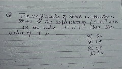 The coefficients of three consecutive terms in the expansion of (1+a)^n are in the ratio 1:7:42 then