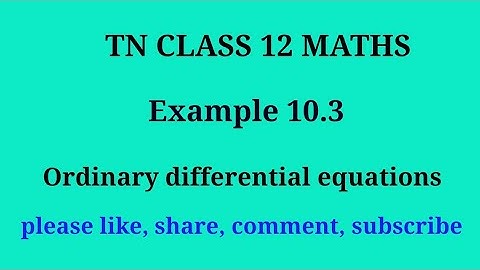 Tn 12 maths | example 10.3 |chapter 10| ordinary differential equations | gmrrao maths |