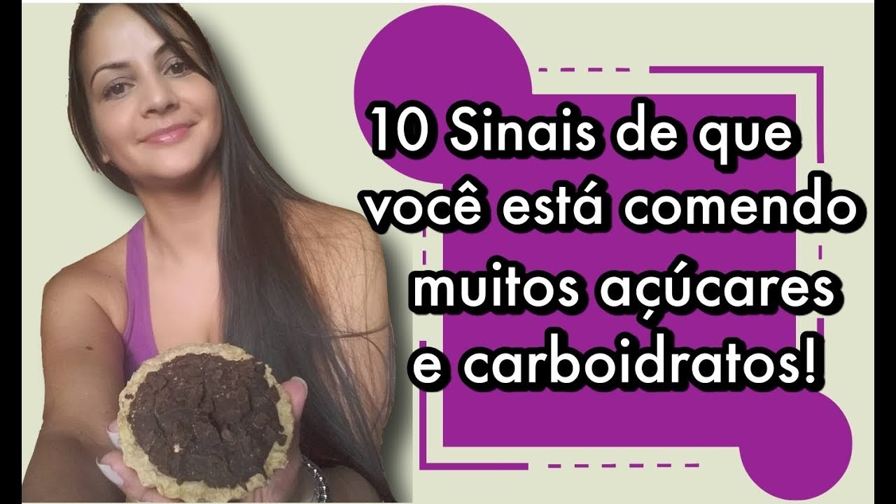 10 sinais de que você está comendo muitos açúcares e carboidratos!