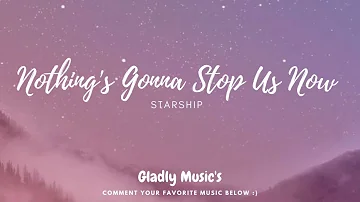 Nobody's Gonna Stop Us Now - Starship (Lyrics)