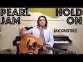 Guitar Lesson: How To Play Hold On (Acoustic) By Pearl Jam