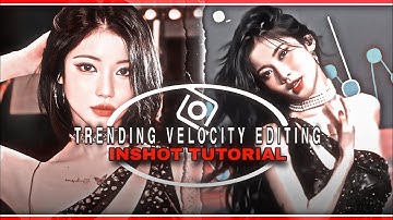 Trending Velocity Editing In Inshot Tutorial 