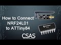 How to Connect NRF24L01 to ATTiny84 and Communicate with another NRF24L01 - Part 2