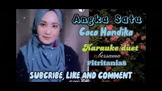 ANGKA SATU || CACA HANDIKA duet karauke smule ~bareng Fitritania8