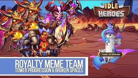 Idle Heroes - Royalty Meme Team Tower Progression & Broken Spaces