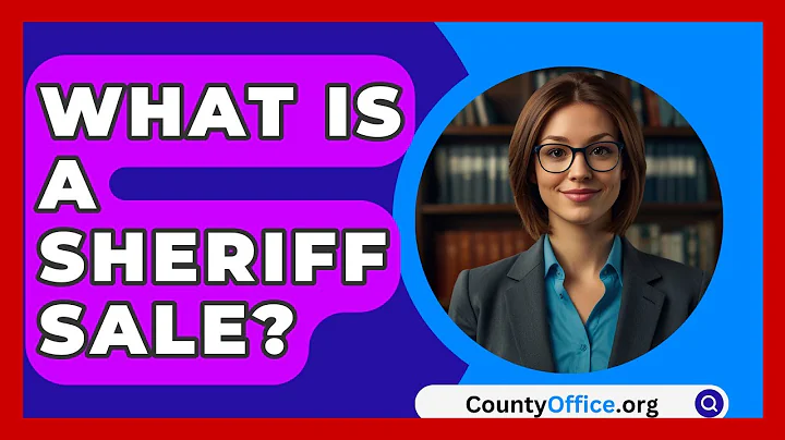 What Is A Sheriff Sale? - CountyOffice.org