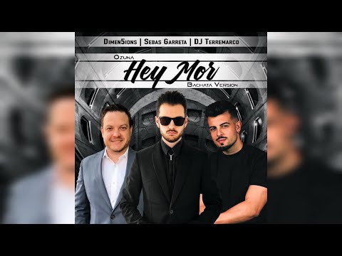 Hey Mor - Bachata Version - Dimen5ions x Sebas Garreta x Dj Terremarco (Feid x Ozuna)